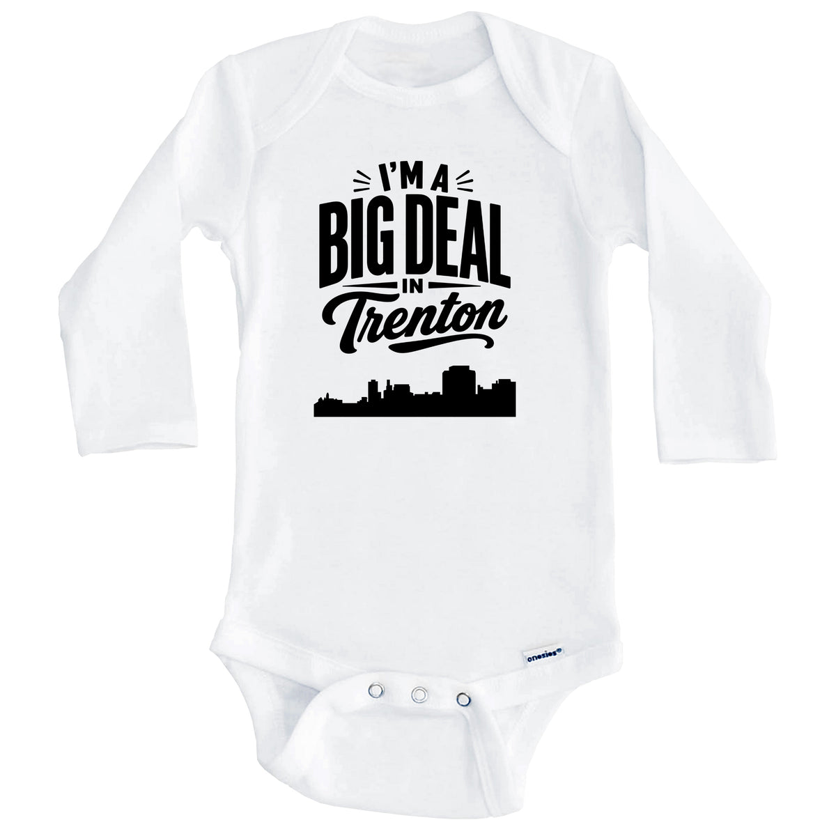 I'm A Big Deal In Trenton New Jersey Funny Skyline Baby Bodysuit (Long Sleeves)