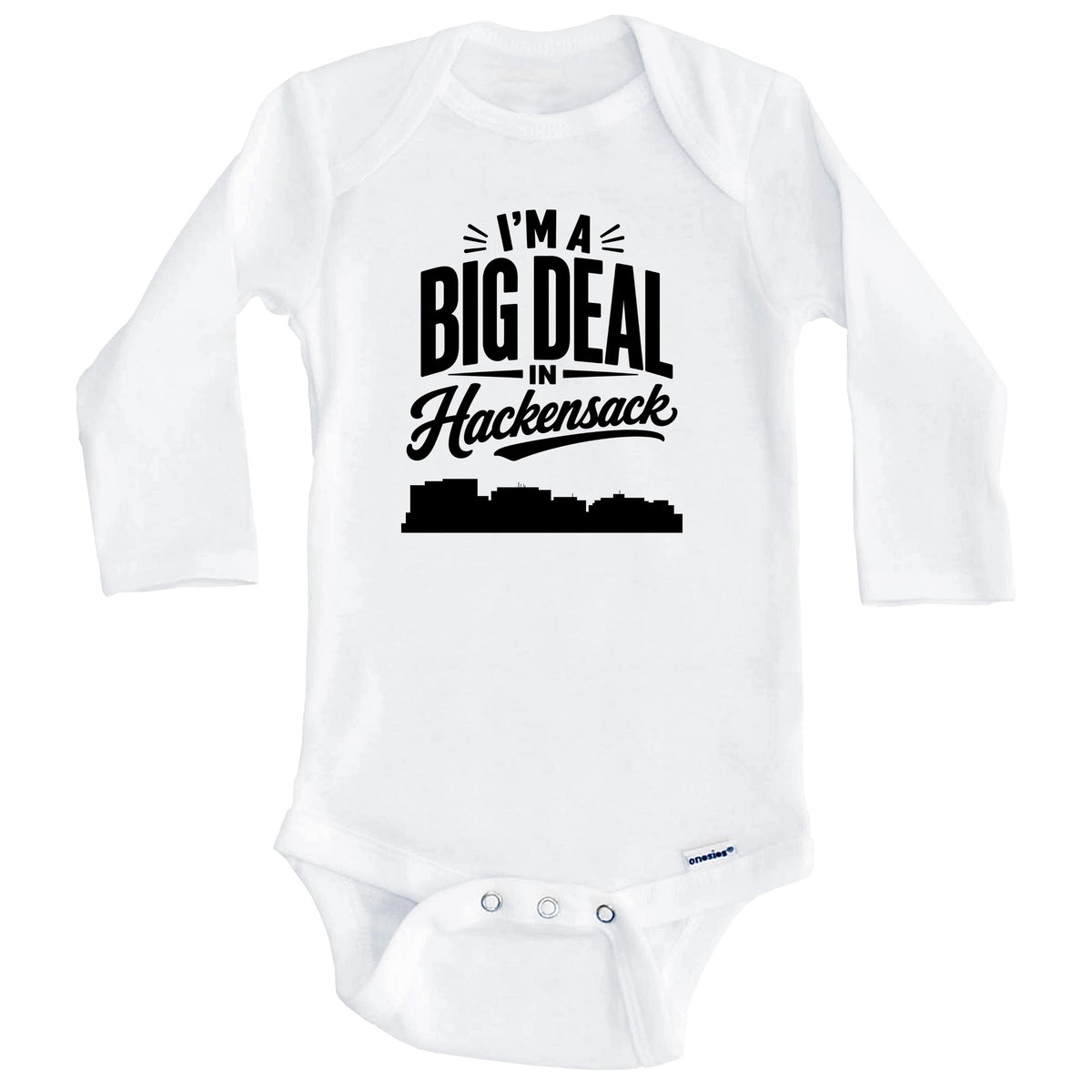 I'm A Big Deal In Hackensack New Jersey Funny Skyline Baby Bodysuit (Long Sleeves)