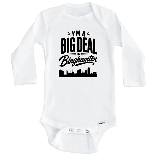 I'm A Big Deal In Binghamton New York Funny Skyline Baby Bodysuit (Long Sleeves)