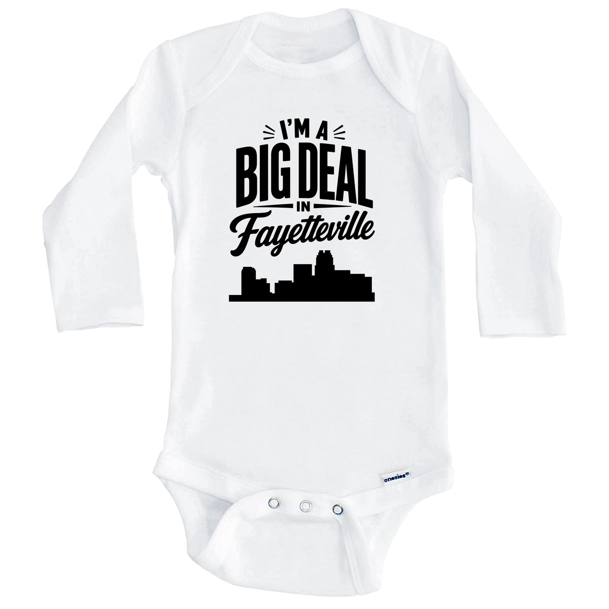 I'm A Big Deal In Fayetteville North Carolina Funny Skyline Baby Bodysuit (Long Sleeves)