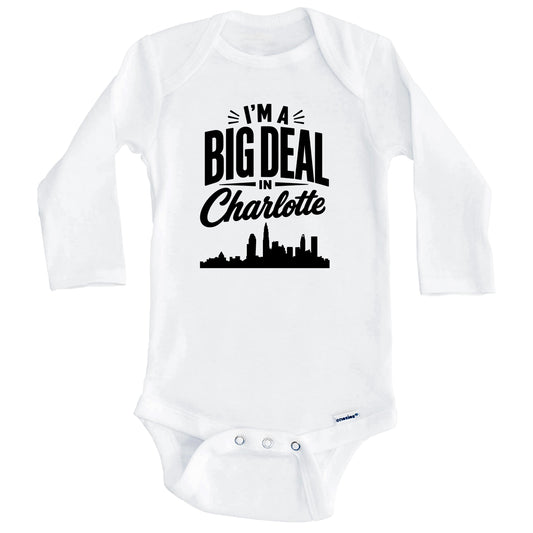 I'm A Big Deal In Charlotte North Carolina Funny Skyline Baby Bodysuit (Long Sleeves)
