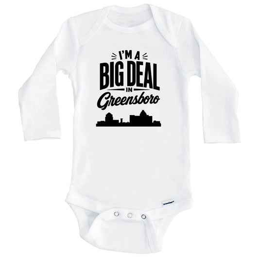 I'm A Big Deal In Greensboro North Carolina Funny Skyline Baby Bodysuit (Long Sleeves)