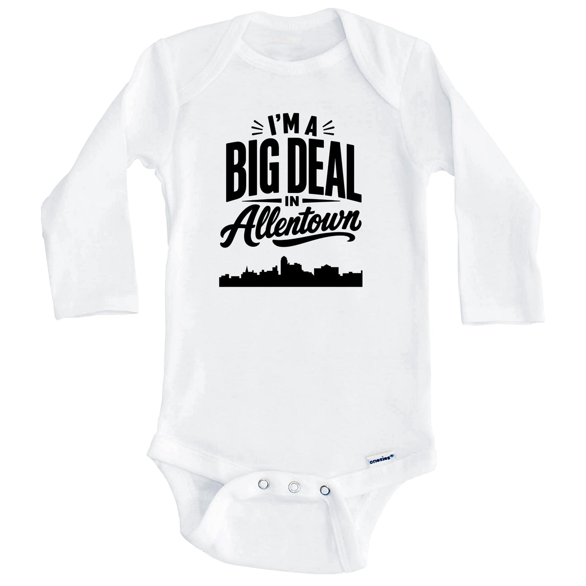 I'm A Big Deal In Allentown Pennsylvania Funny Skyline Baby Bodysuit (Long Sleeves)