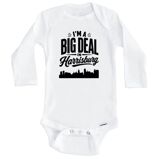 I'm A Big Deal In Harrisburg Pennsylvania Funny Skyline Baby Bodysuit (Long Sleeves)
