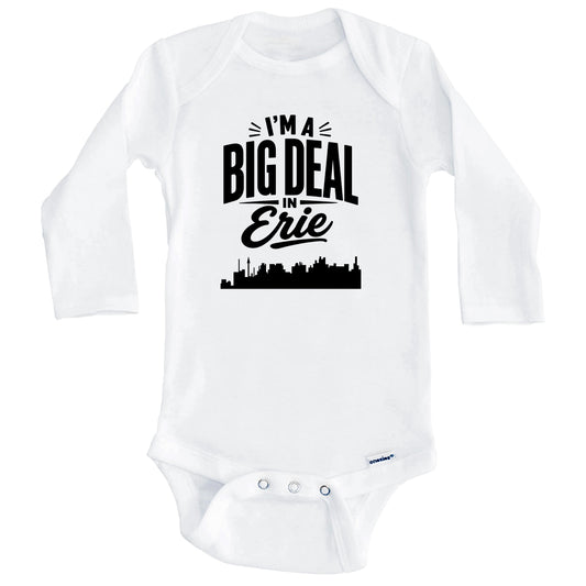 I'm A Big Deal In Erie Pennsylvania Funny Skyline Baby Bodysuit (Long Sleeves)
