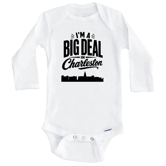I'm A Big Deal In Charleston South Carolina Funny Skyline Baby Bodysuit (Long Sleeves)