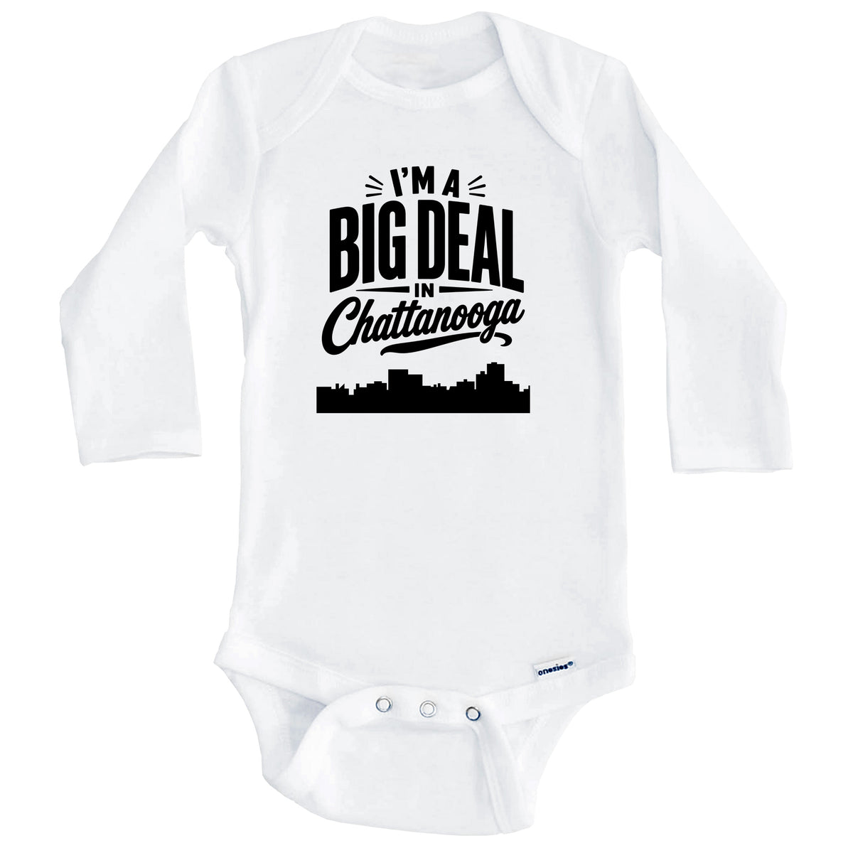I'm A Big Deal In Chattanooga Tennessee Funny Skyline Baby Bodysuit (Long Sleeves)