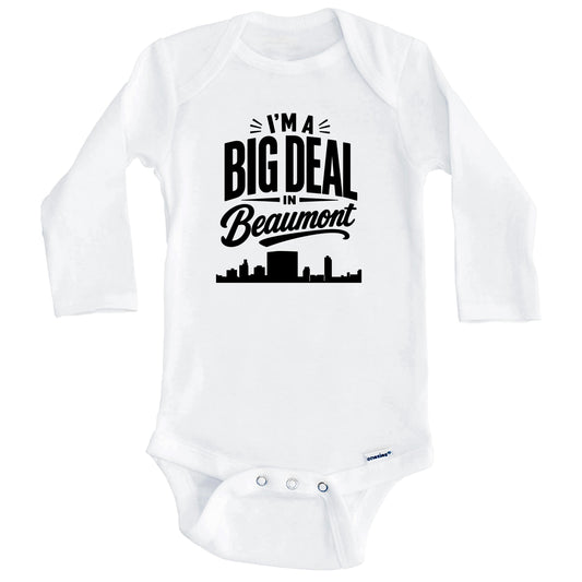 I'm A Big Deal In Beaumont Texas Funny Skyline Baby Bodysuit (Long Sleeves)