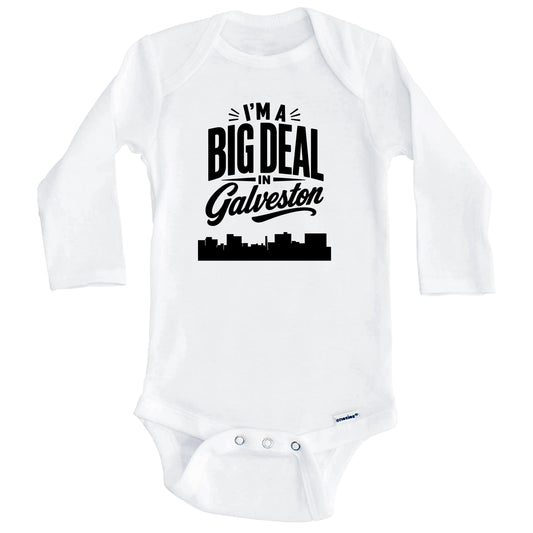 I'm A Big Deal In Galveston Texas Funny Skyline Baby Bodysuit (Long Sleeves)