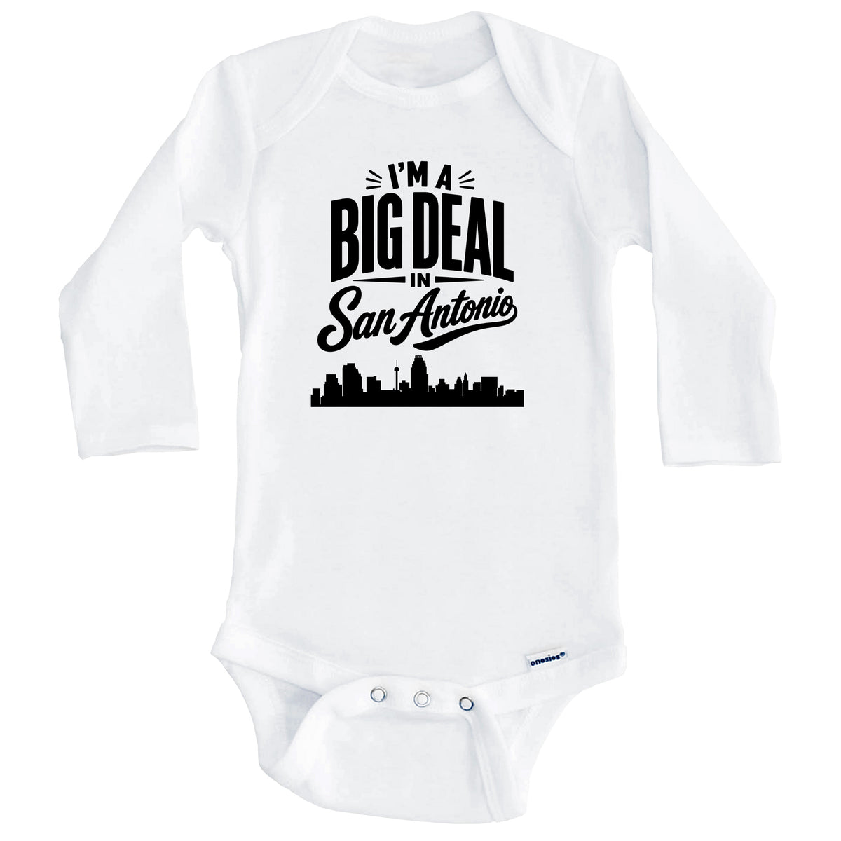 I'm A Big Deal In San Antonio Texas Funny Skyline Baby Bodysuit (Long Sleeves)
