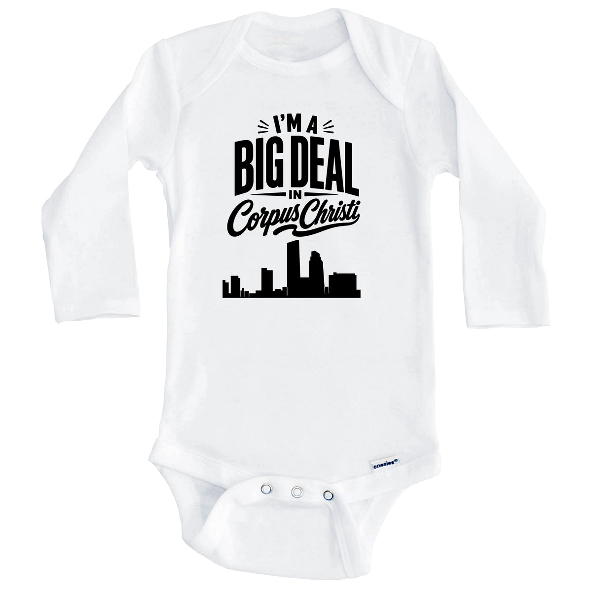 I'm A Big Deal In Corpus Christi Texas Funny Skyline Baby Bodysuit (Long Sleeves)