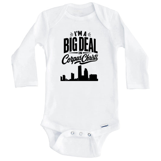 I'm A Big Deal In Corpus Christi Texas Funny Skyline Baby Bodysuit (Long Sleeves)