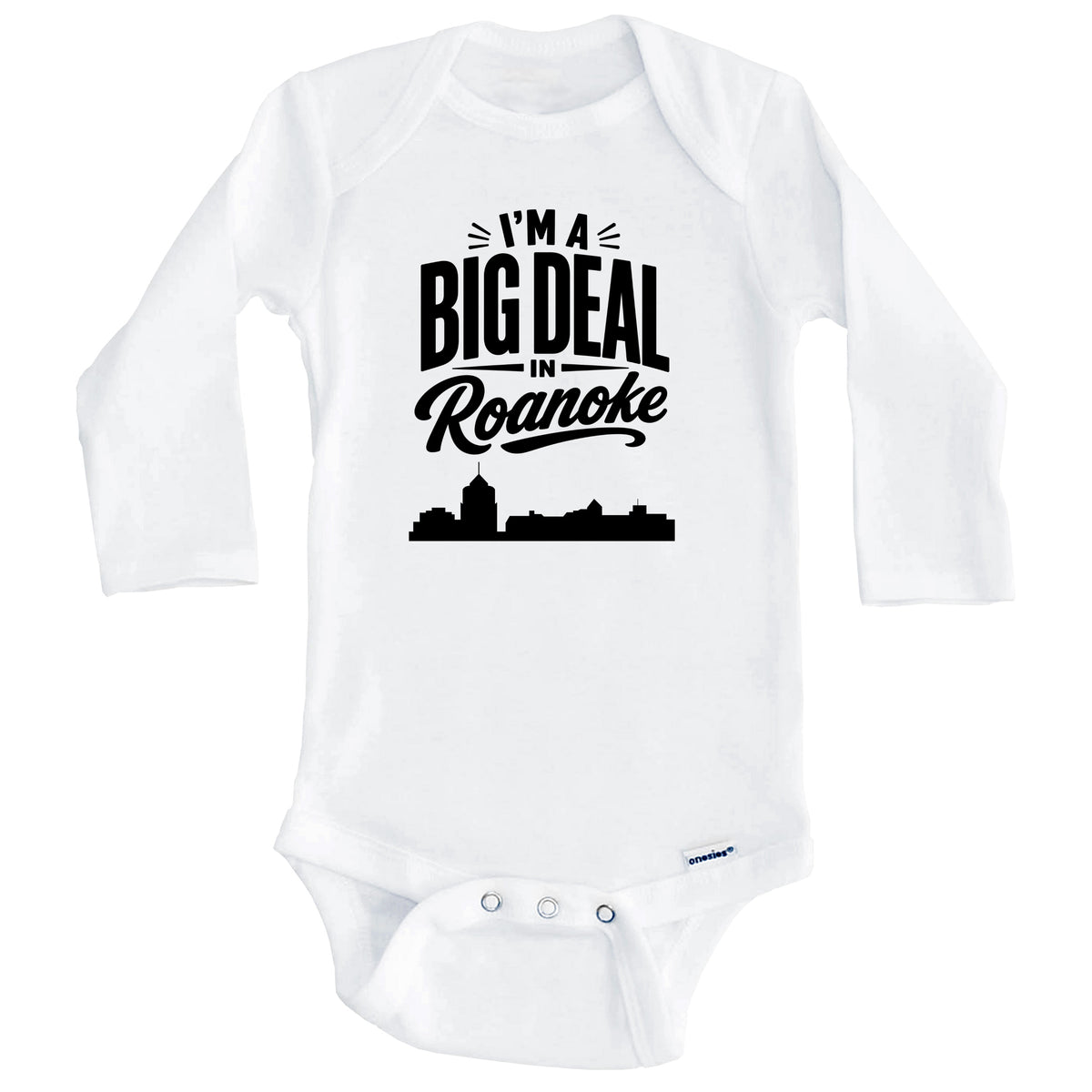 I'm A Big Deal In Roanoke Virginia Funny Skyline Baby Bodysuit (Long Sleeves)
