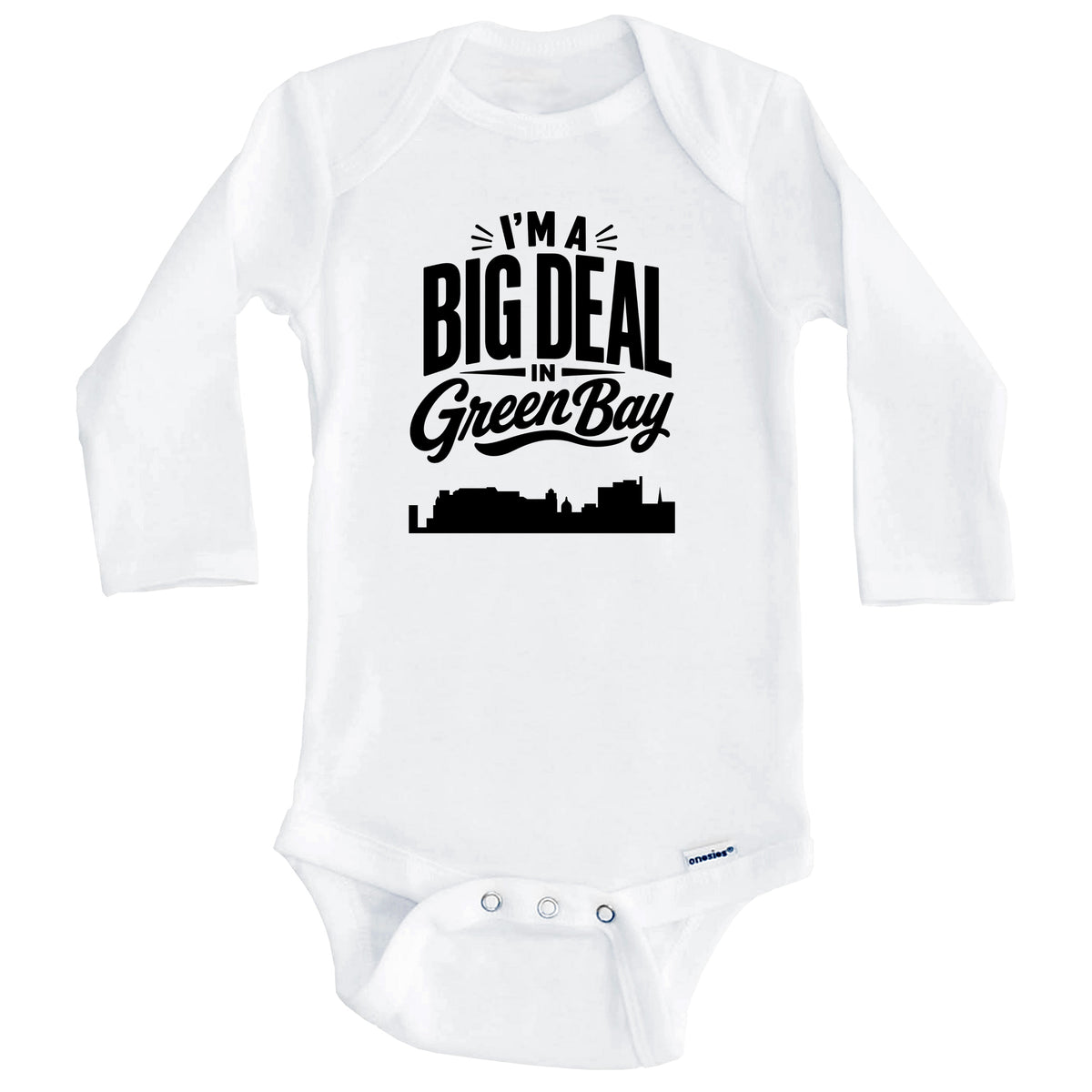 I'm A Big Deal In Green Bay Wisconsin Funny Skyline Baby Bodysuit (Long Sleeves)