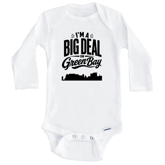 I'm A Big Deal In Green Bay Wisconsin Funny Skyline Baby Bodysuit (Long Sleeves)