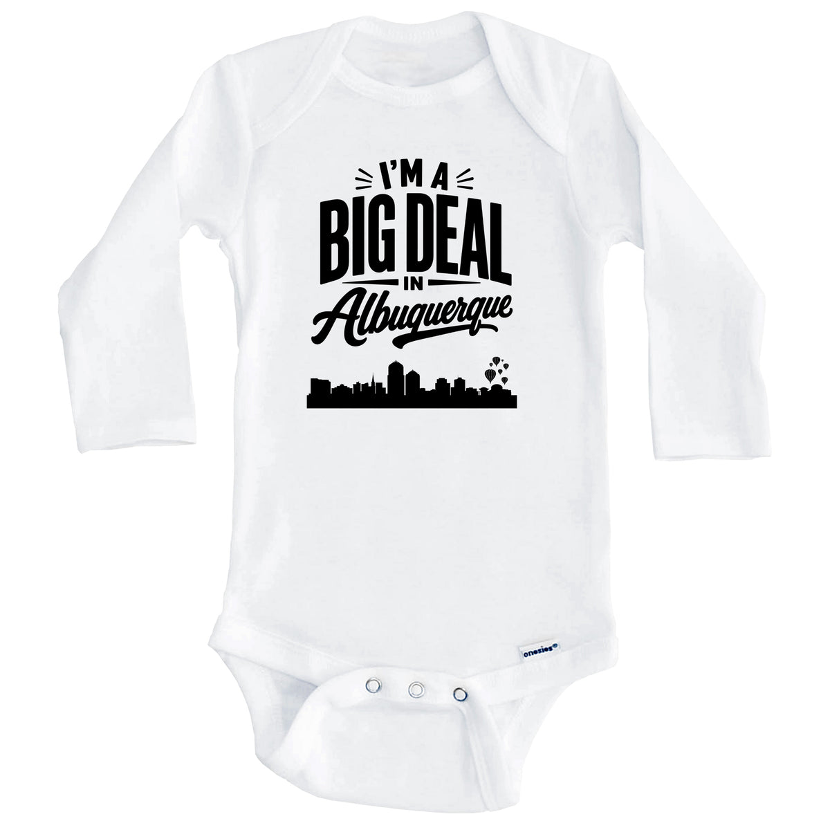 I'm A Big Deal In Albuquerque New Mexico Funny Skyline Baby Bodysuit (Long Sleeves)