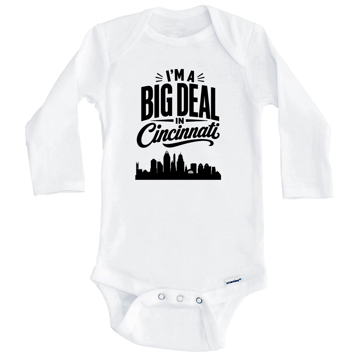 I'm A Big Deal In Cincinnati Ohio Funny Skyline Baby Bodysuit (Long Sleeves)