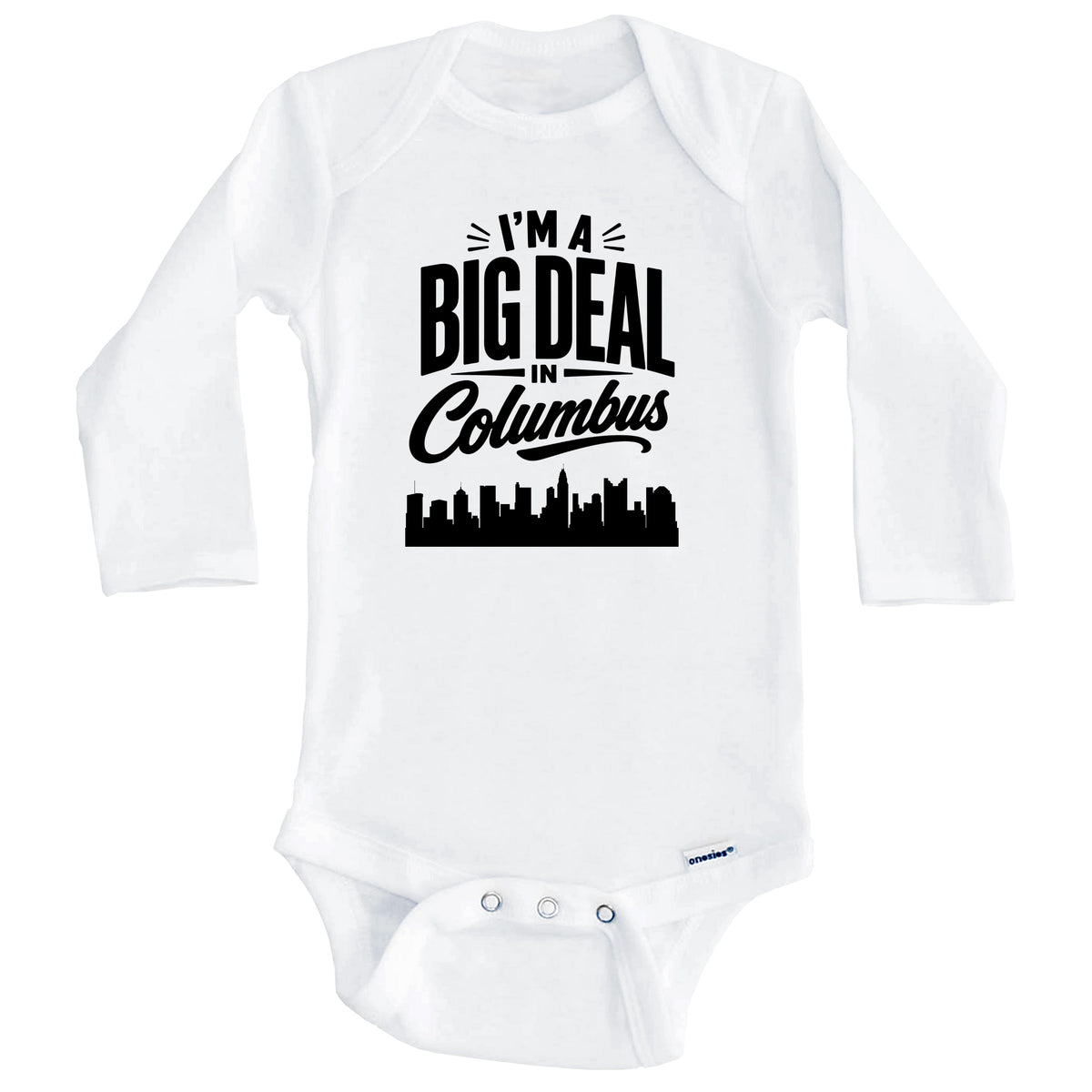 I'm A Big Deal In Columbus Ohio Funny Skyline Baby Bodysuit (Long Sleeves)