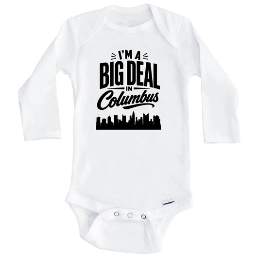 I'm A Big Deal In Columbus Ohio Funny Skyline Baby Bodysuit (Long Sleeves)