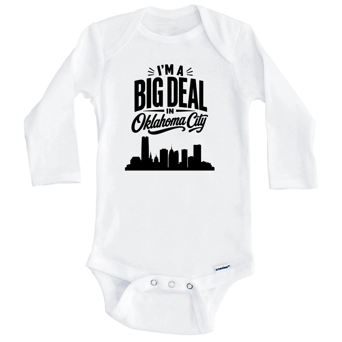 I'm A Big Deal In Oklahoma City Oklahoma Funny Skyline Baby Bodysuit (Long Sleeves)