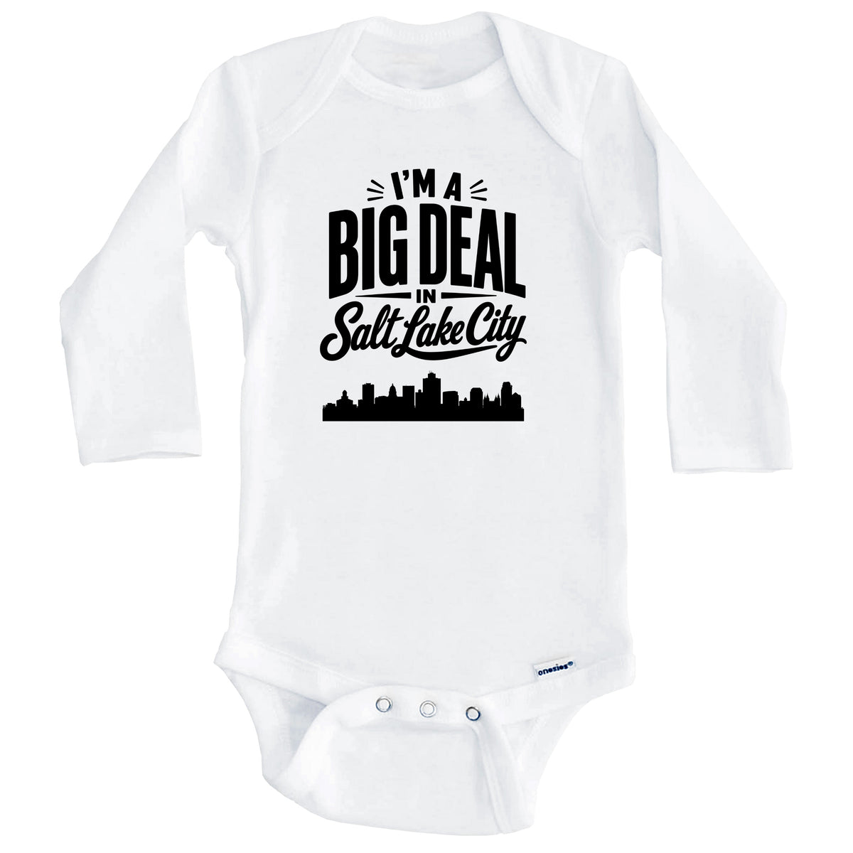 I'm A Big Deal In Salt Lake City Utah Funny Skyline Baby Bodysuit (Long Sleeves)