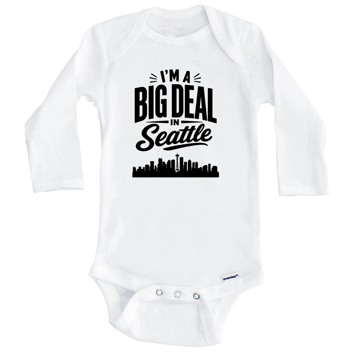 I'm A Big Deal In Seattle Washington Funny Skyline Baby Bodysuit (Long Sleeves)