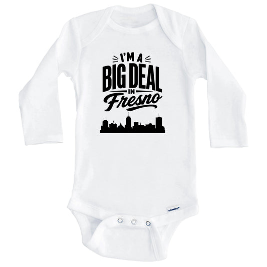 I'm A Big Deal In Fresno California Funny Skyline Baby Bodysuit (Long Sleeves)