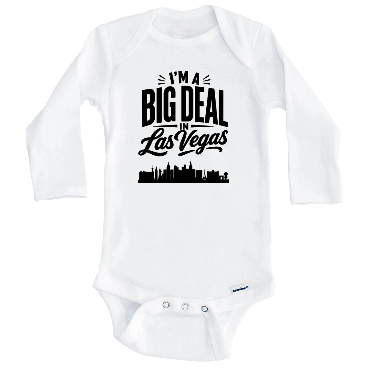 I'm A Big Deal In Las Vegas Nevada Funny Skyline Baby Bodysuit (Long Sleeves)