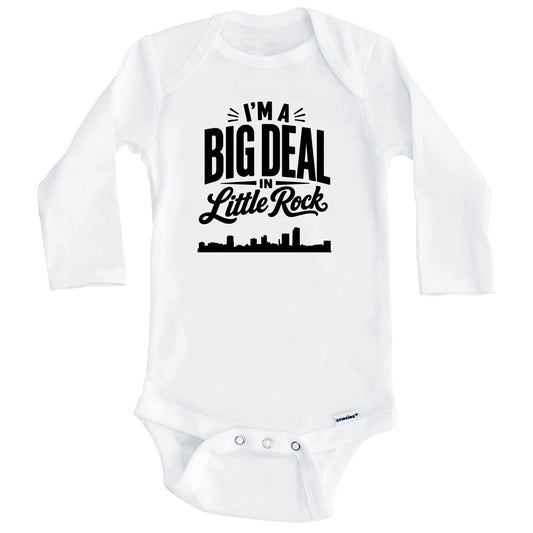I'm A Big Deal In Little Rock Arkansas Funny Skyline Baby Bodysuit (Long Sleeves)