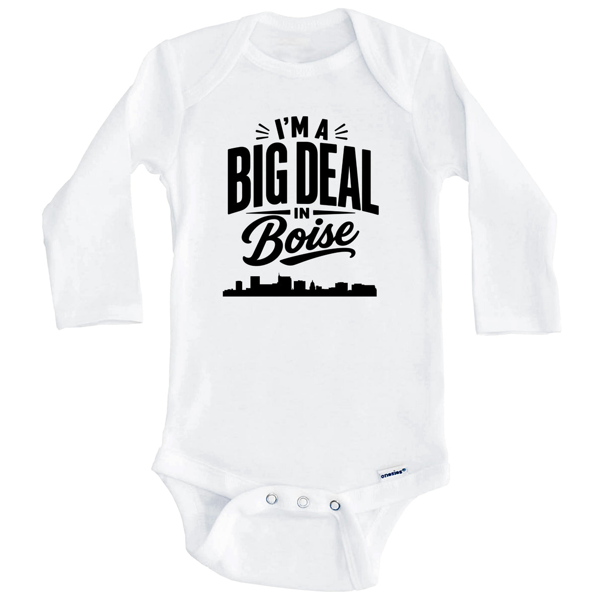 I'm A Big Deal In Boise Idaho Funny Skyline Baby Bodysuit (Long Sleeves)