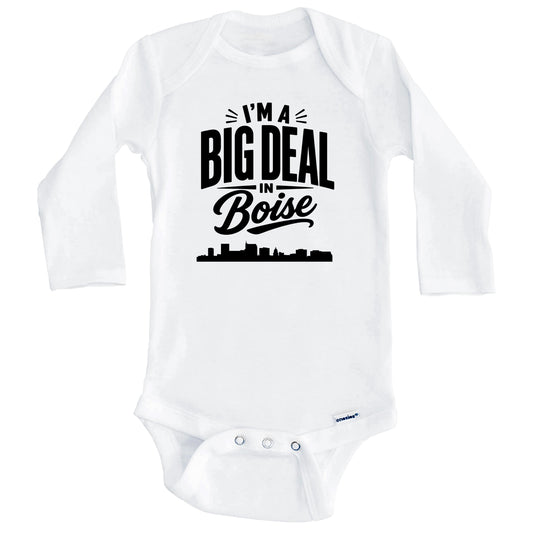 I'm A Big Deal In Boise Idaho Funny Skyline Baby Bodysuit (Long Sleeves)
