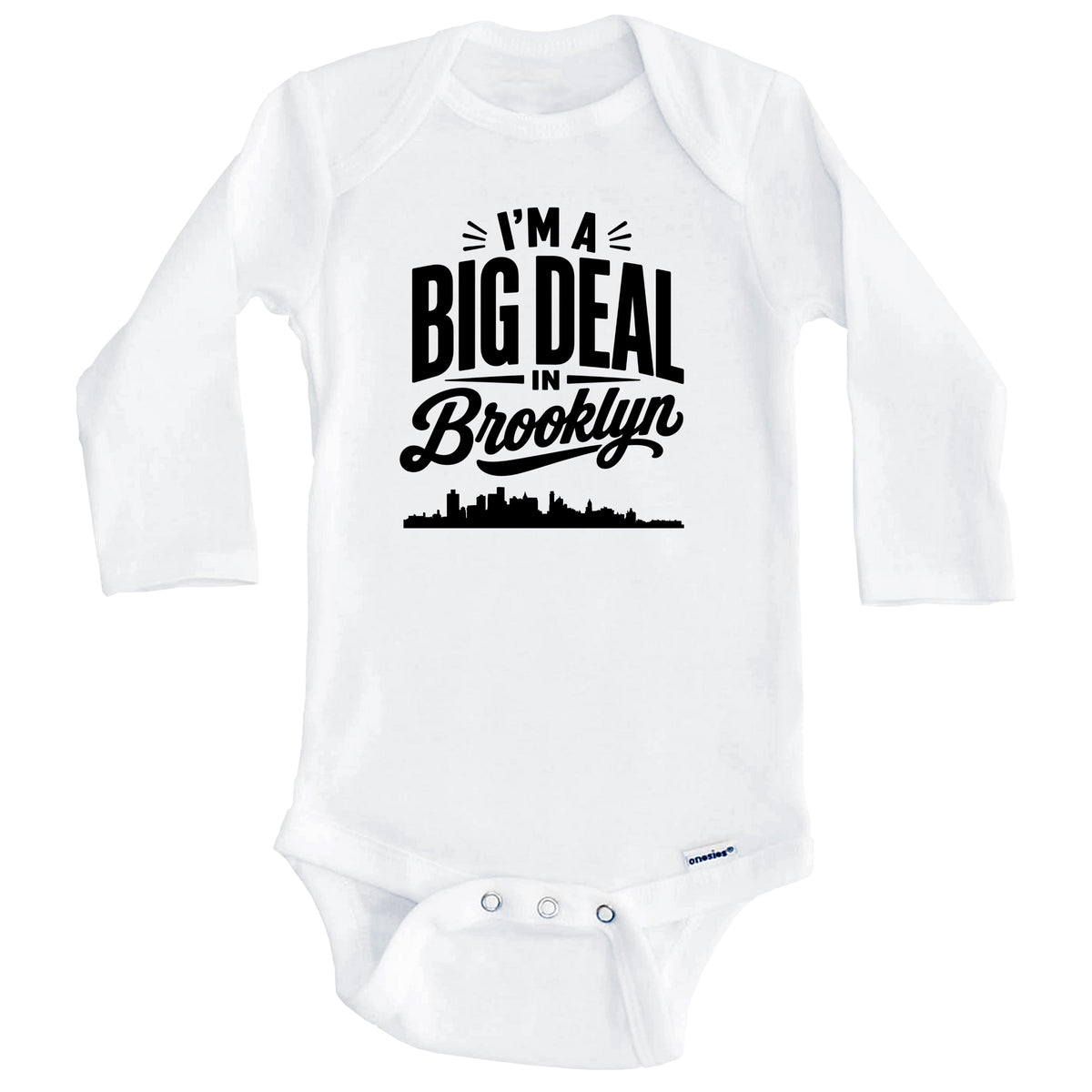 I'm A Big Deal In Brooklyn New York Funny Skyline Baby Bodysuit (Long Sleeves)