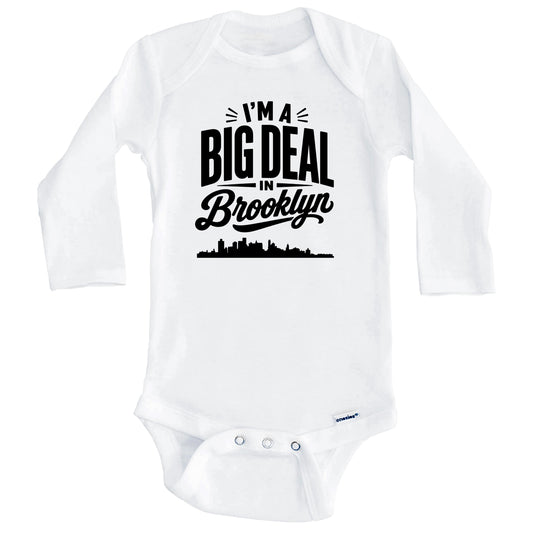 I'm A Big Deal In Brooklyn New York Funny Skyline Baby Bodysuit (Long Sleeves)