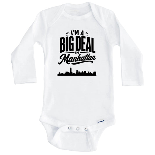 I'm A Big Deal In Manhattan New York Funny Skyline Baby Bodysuit (Long Sleeves)