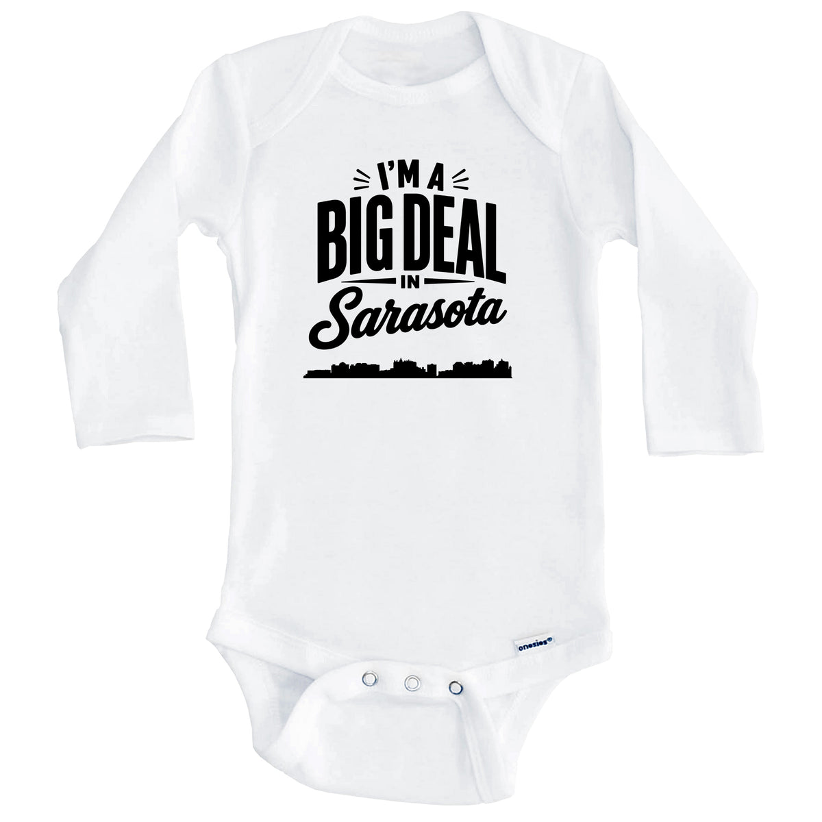 I'm A Big Deal In Sarasota Florida Funny Skyline Baby Bodysuit (Long Sleeves)