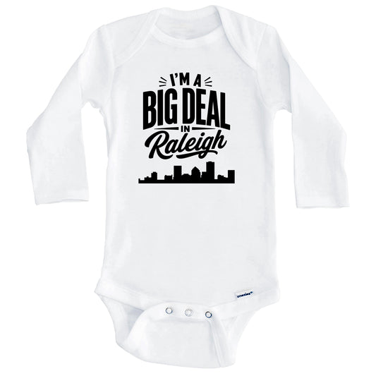 I'm A Big Deal In Raleigh North Carolina Funny Skyline Baby Bodysuit (Long Sleeves)