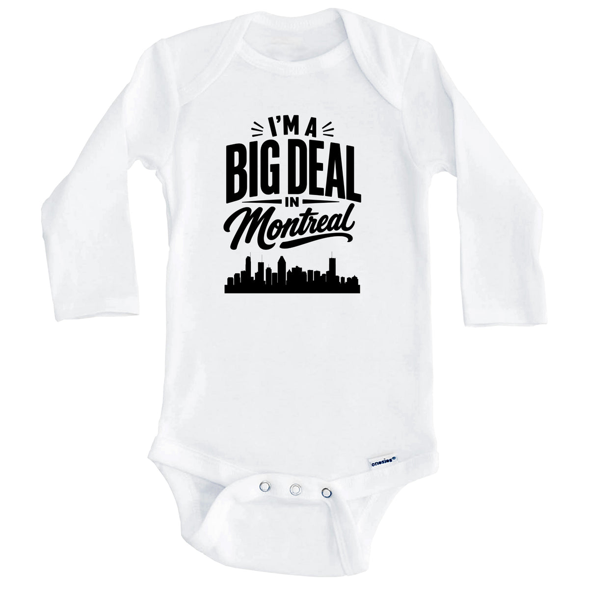 I'm A Big Deal In Montreal Quebec Funny Skyline Baby Bodysuit (Long Sleeves)