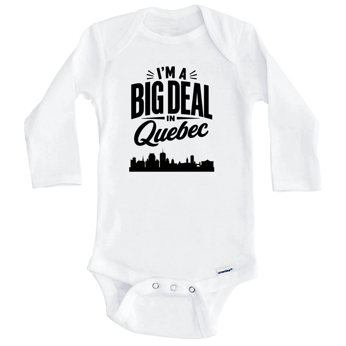 I'm A Big Deal In Quebec City Funny Skyline Baby Bodysuit (Long Sleeves)
