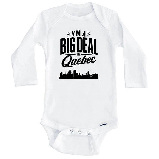 I'm A Big Deal In Quebec City Funny Skyline Baby Bodysuit (Long Sleeves)