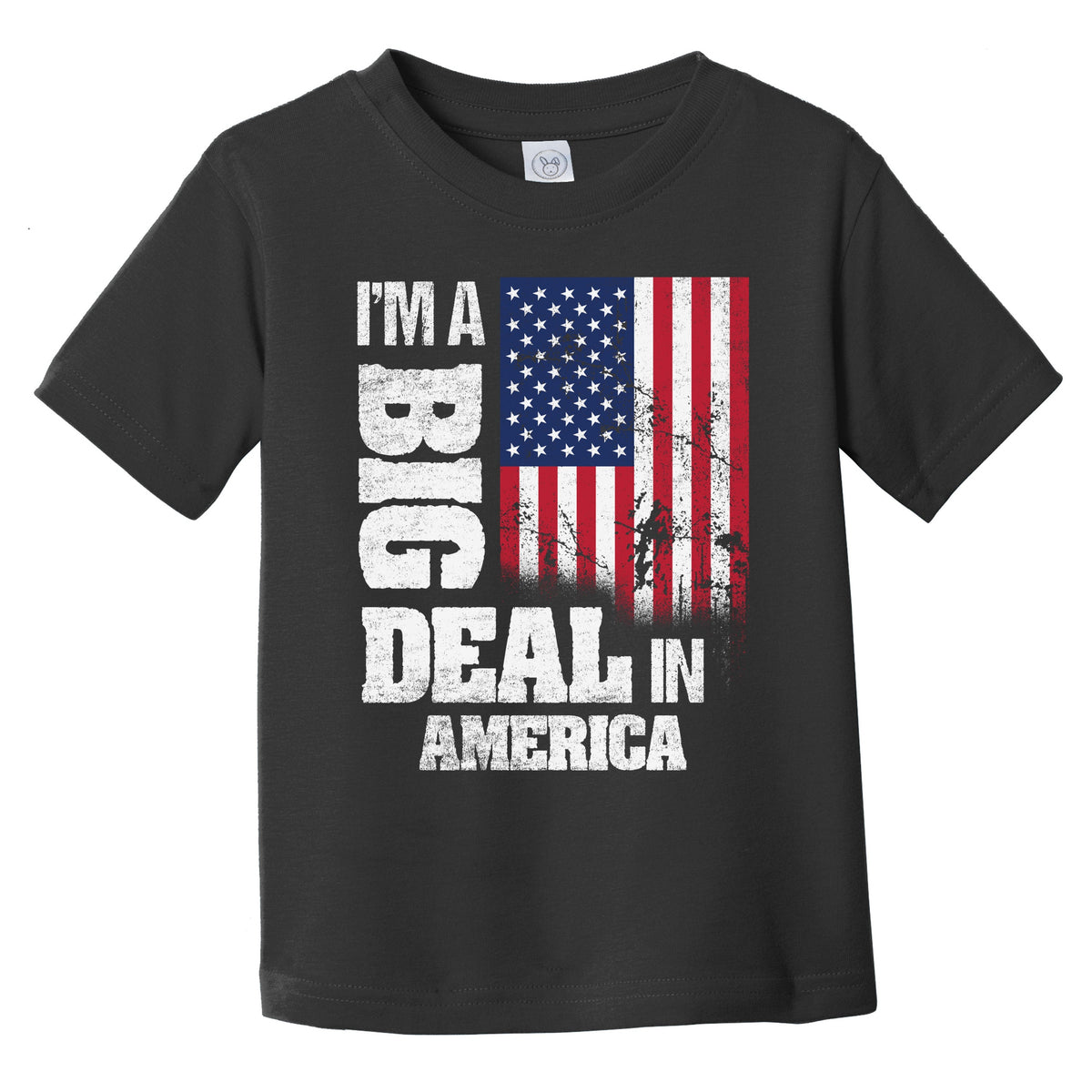 I'm A Big Deal In America Funny American Flag Infant Toddler T-Shirt