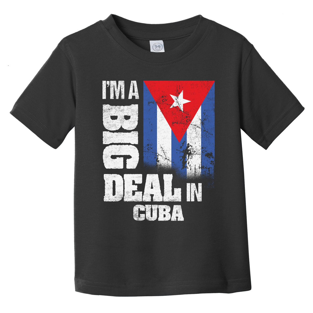 I'm A Big Deal In Cuba Funny Cuban Flag Infant Toddler T-Shirt