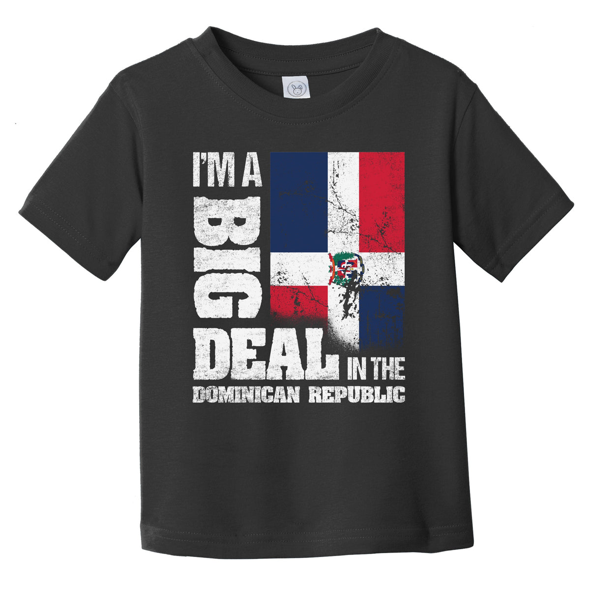 I'm A Big Deal In Dominican Republic Funny Dominican Flag Infant Toddler T-Shirt