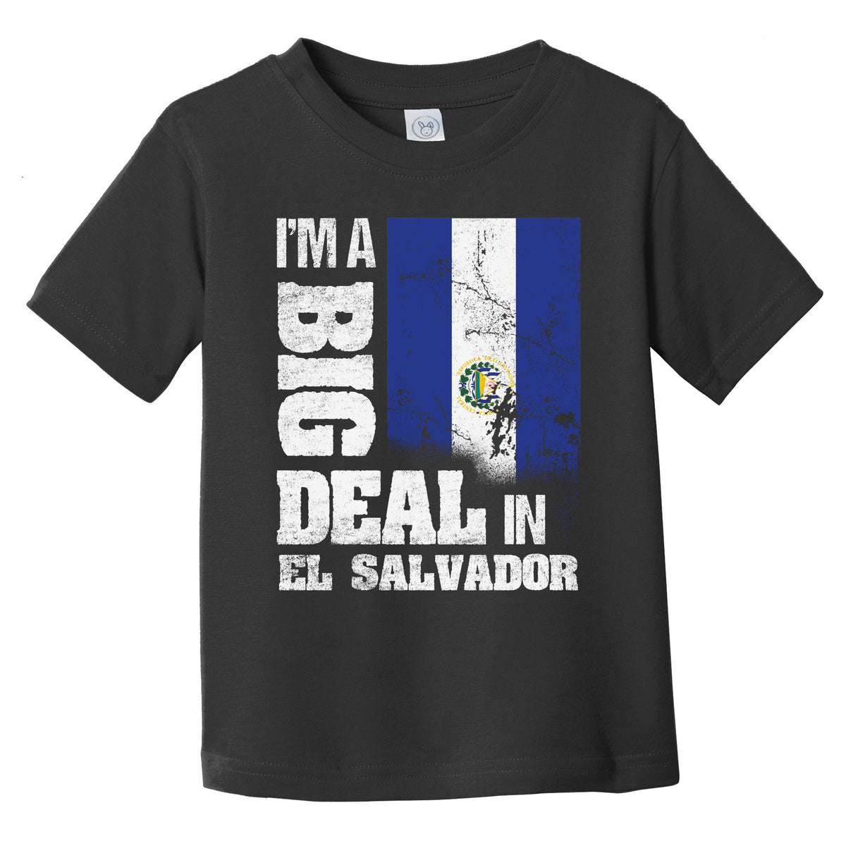 I'm A Big Deal In El Salvador Funny Salvadorian Flag Infant Toddler T-Shirt