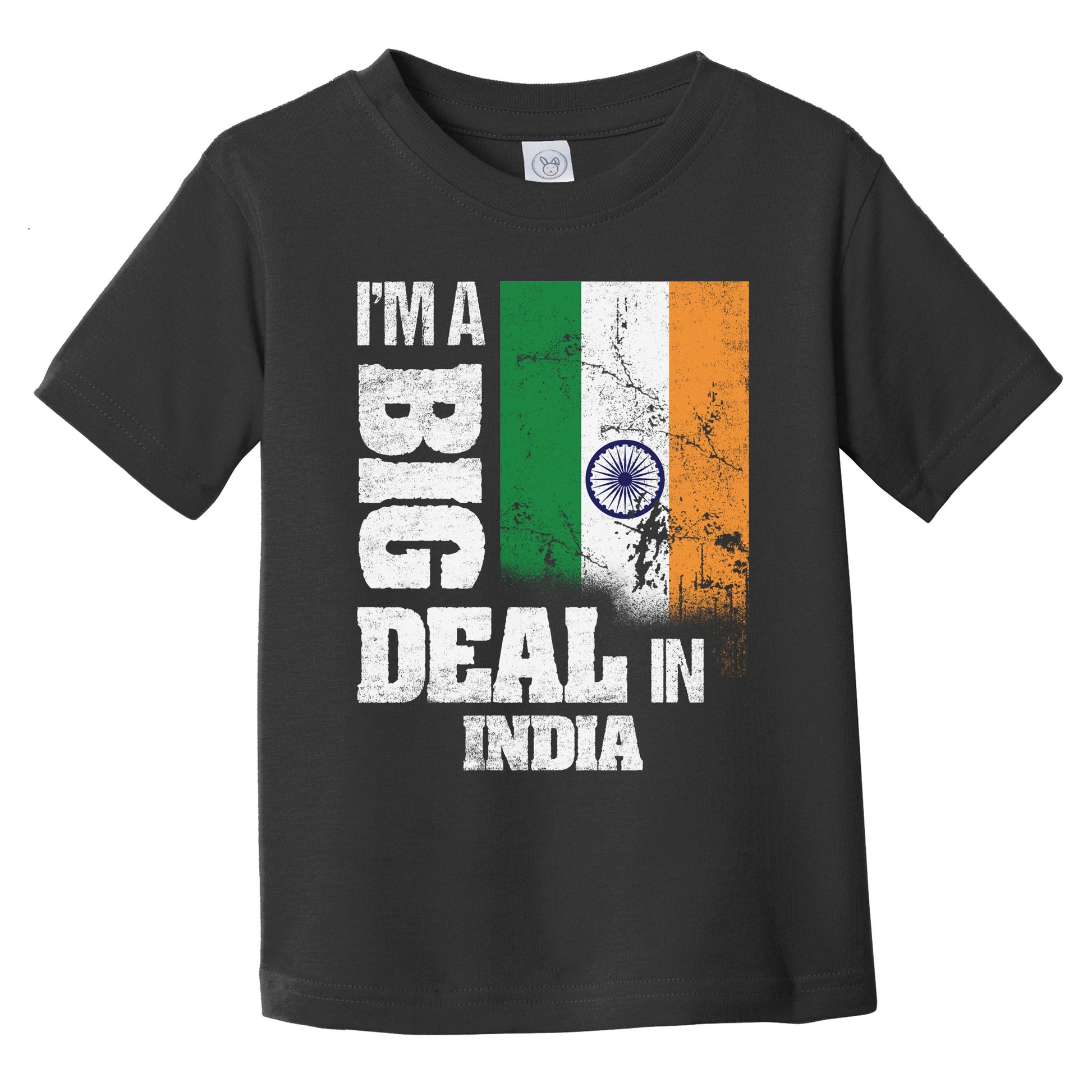 I'm A Big Deal In India Funny Indian Flag Infant Toddler T-Shirt