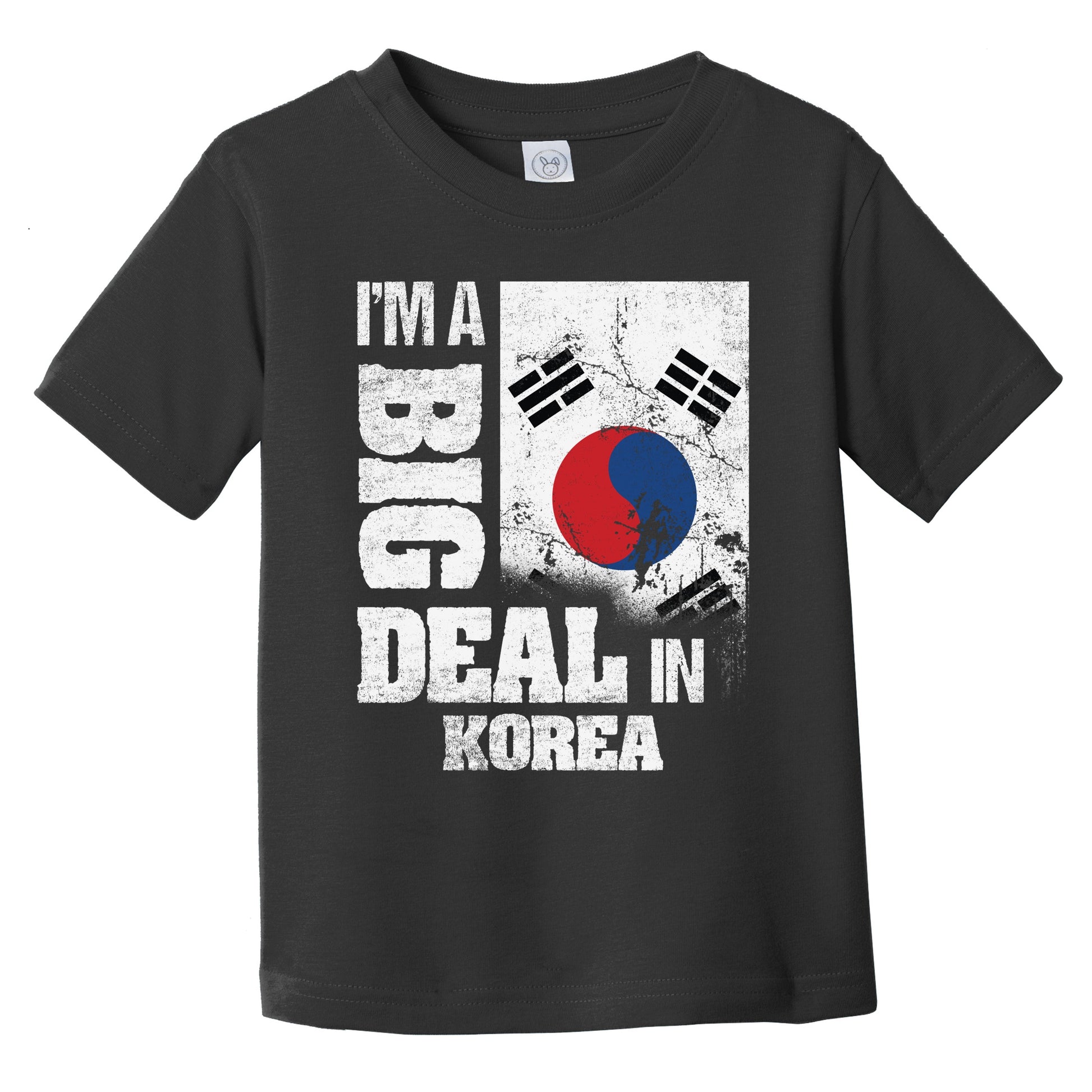 I'm A Big Deal In Korea Funny Korean Flag Infant Toddler T-Shirt