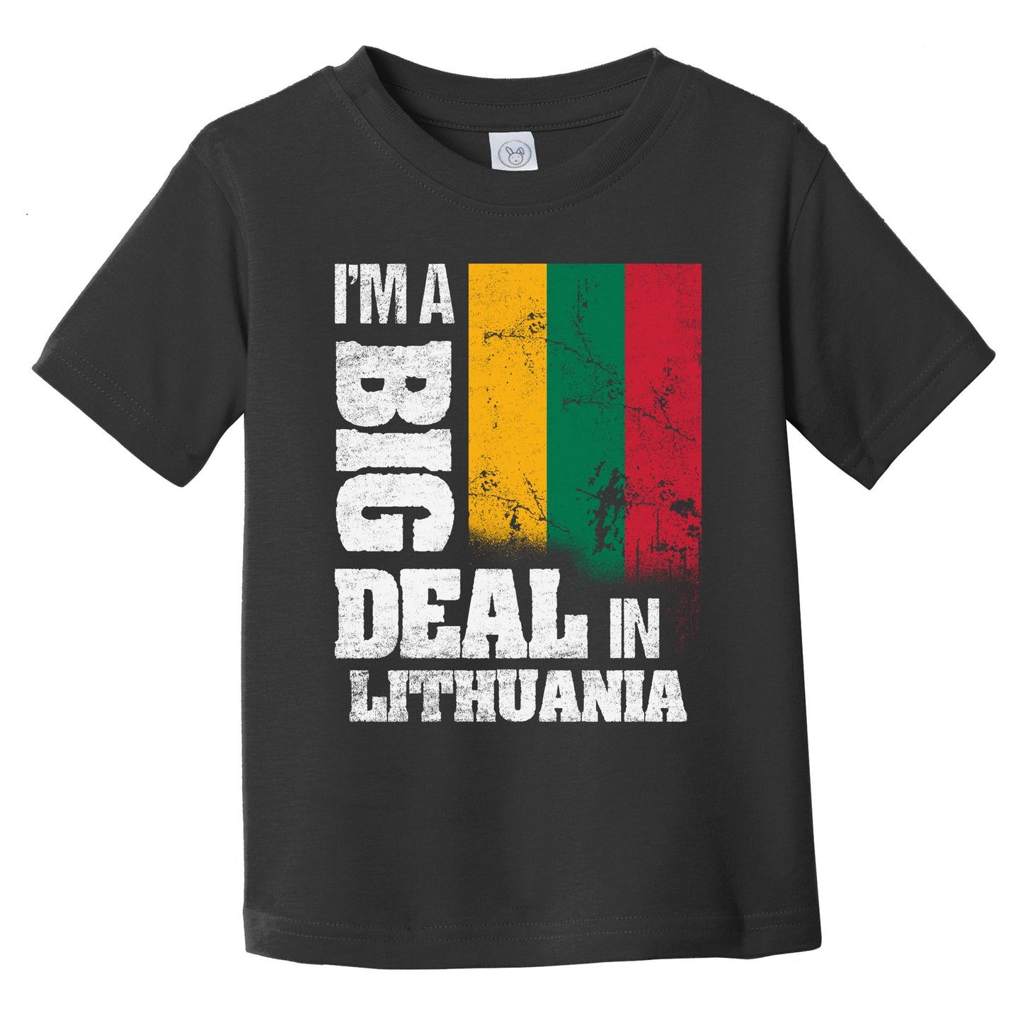 I'm A Big Deal In Lithuania Funny Lithuanian Flag Infant Toddler T-Shirt