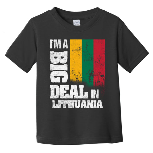 I'm A Big Deal In Lithuania Funny Lithuanian Flag Infant Toddler T-Shirt