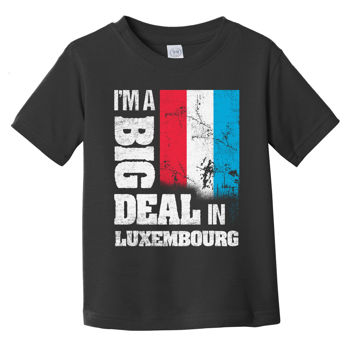 I'm A Big Deal In Luxembourg Funny Luxembourgish Flag Infant Toddler T-Shirt