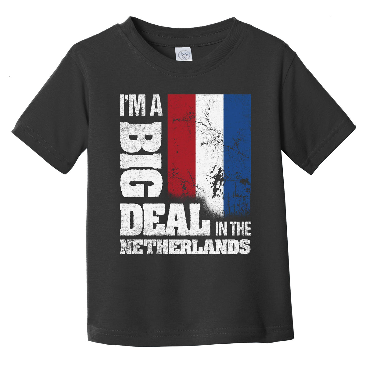 I'm A Big Deal In the Netherlands Funny Dutch Flag Infant Toddler T-Shirt