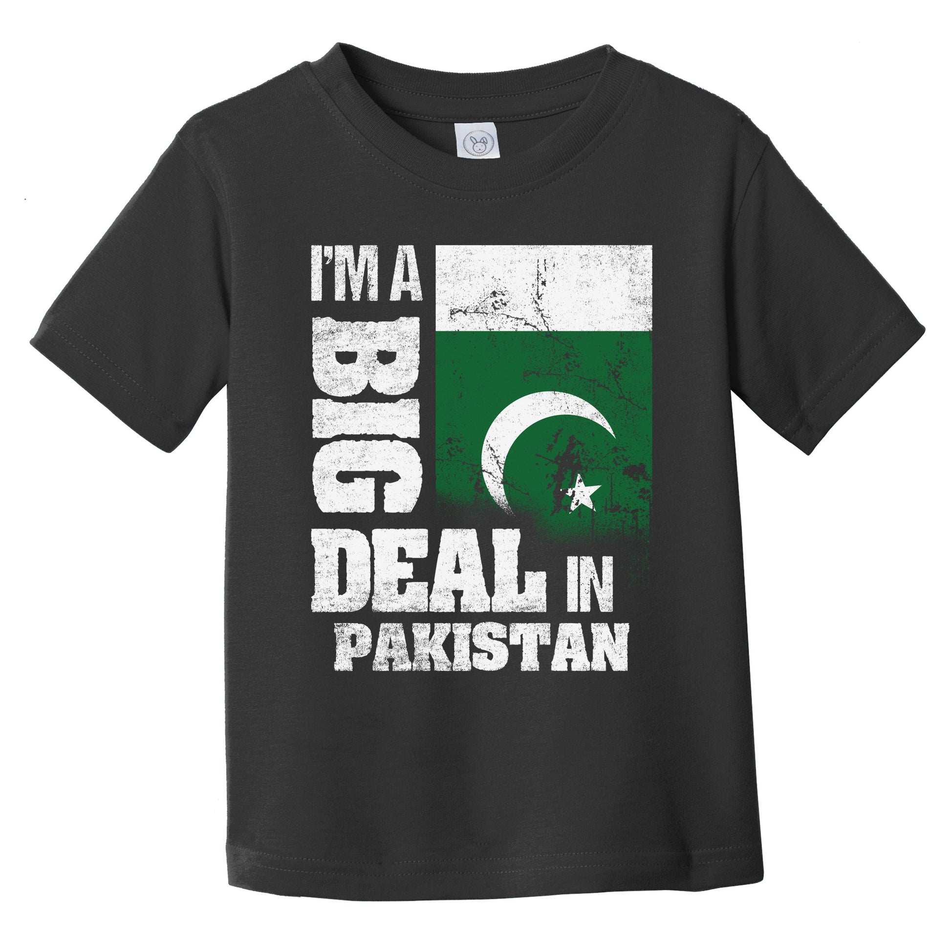 I'm A Big Deal In Pakistan Funny Pakistani Flag Infant Toddler T-Shirt